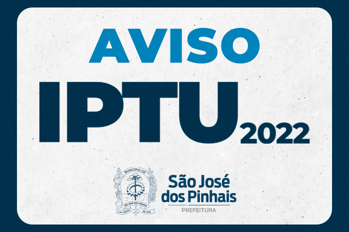  IPTU 2022: Hoje (11) vence a 1ª Parcela do IPTU em São José dos Pinhais