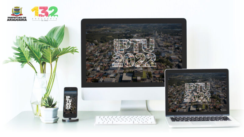 Guia do IPTU 2022 já pode ser emitida no site da Prefeitura de Araucária
